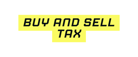 Buy and sell tax